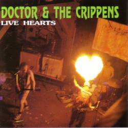 Doctor And The Crippens : Live Hearts